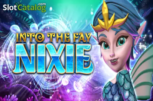 Into The Fay: Nixie